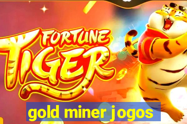 gold miner jogos